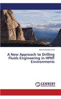 New Approach to Drilling Fluids Engineering in HPHT Environments