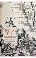 Nation First: Including an Analysis of the CAG Report on the Archaeological Survey of India: Essays in the Politics of Ancient Indian Studies