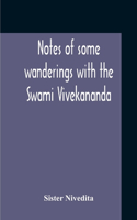 Notes Of Some Wanderings With The Swami Vivekananda