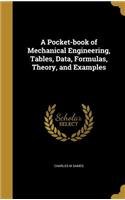 A Pocket-book of Mechanical Engineering, Tables, Data, Formulas, Theory, and Examples