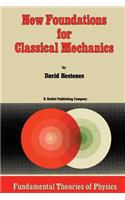 New Foundations for Classical Mechanics