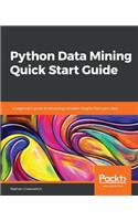 Python Data Mining Quick Start Guide