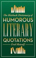 Biteback Dictionary of Humorous Literary Quotations