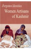 Forgotten Identities — Women Artisans Of Kashmir