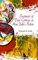 Treatment Of Dual Cultures In Arun Joshis Fiction