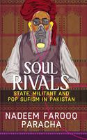 Soul Rivals: State, Militant and Pop Sufism in Pakistan