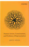 Human Action, Consciousness, and Problems of Representation