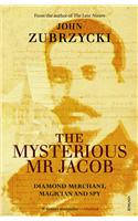 The Mysterious Mr Jacob: Diamond Merchant, Magician and Spy