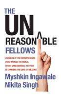 The Unreasonable Fellows