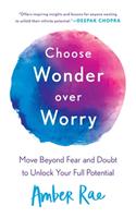 Choose Wonder Over Worry