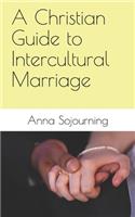 Christian Guide to Intercultural Marriage