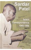 Sardar Patel Selective Correspondence 1945-1950 (Vol.1)