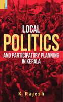 Local politics and Participatory Planning in Kerala: Democratic Decentralization, 1996-2016