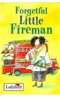 Forgetful Little Fireman