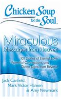 Chicken Soup for the Soul: Miraculous Messages from Heaven