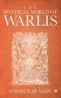 THE MYSTICAL WORLD OF WARLIS