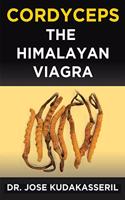 CORDYCEPS THE HIMALAYAN VIAGRA