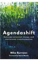 Agendashift: Outcome-Oriented Change and Continuous Transformation