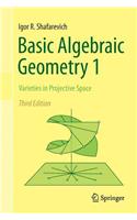 Basic Algebraic Geometry 1