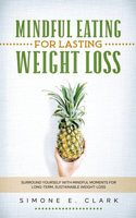 Mindful Eating for Lasting Weight Loss