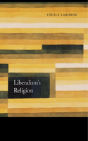 Liberalism's Religion