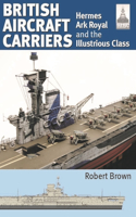 Shipcraft 32: British Aircraft Carriers