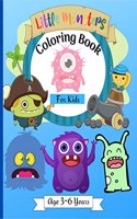 Little Monsters Coloring Book for Kids Ages 3-6 years: Amazing Coloring Designs with Happy Little Monsters suitable for Kids Age 3-6 Years | Great Gift for Boys & Girls !