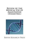 Review of the Medical Use of Amantadine (Symmetrel)