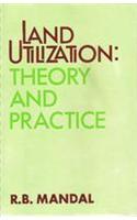 Land Utilization : Theory and Practice