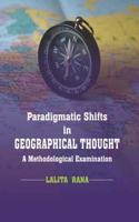 Paradigmatic Shifts in Geographical Thought: A Methodological Examination