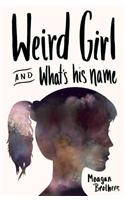 Weird Girl and What's His Name