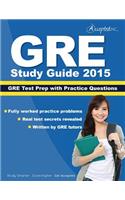 GRE Study Guide 2015: GRE Test Prep with Practice Questions