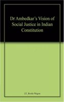 Dr Ambedkar's Vision of Social Justice in Indian Constitution