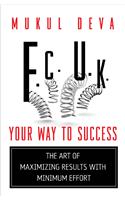 F.C.U.K. Your Way To Success