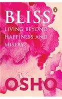 Bliss: Living beyond Happiness and Misery