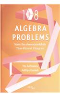 108 Algebra Problems from the AwesomeMath Year-Round Program