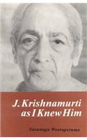 J. Krishnamurti (As I Knew Him)