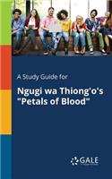 Study Guide for Ngugi Wa Thiong'o's 