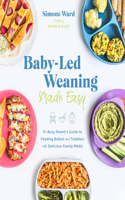 Baby-Led Weaning Made Easy