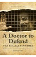 A Doctor to Defend - The Binayak Sen Story