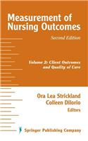 Measurement of Nursing Outcomes, 2nd Edition: Volume 2, Client Outcomes and Quality of Care