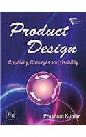 Product Design : Creativity, Concepts And Usability