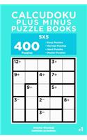 Calcudoku Plus Minus Puzzle Books - 400 Easy to Master Puzzles 5x5 (Volume 1)