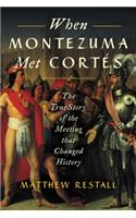 When Montezuma Met Cortés