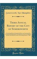 Third Annual Report of the City of Somersworth: Containing Mayor's Inaugural Address, an Account of the Receipts and Expenditures, the Reports of the City Officials, and the Vital Statistics for the Year Ending March 1, 1896 (Classic Reprint)