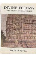 Divine Ecstacy, the Story of Khajuraho