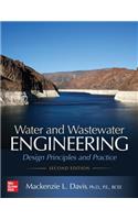 Water and Wastewater Engineering: Design Principles and Practice, Second Edition