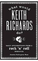 What Would Keith Richards Do?