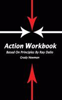 Action Workbook Based On Principles By Ray Dalio