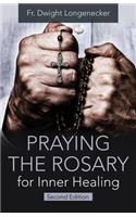 Praying the Rosary for Inner Healing, Second Edition